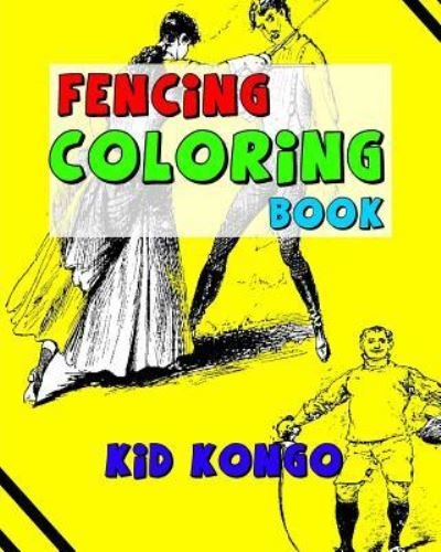 Cover for Kid Kongo · Fencing Coloring Book (Taschenbuch) (2016)