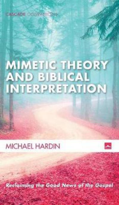 Cover for Michael Hardin · Mimetic Theory and Biblical Interpretation (Hardcover Book) (2017)