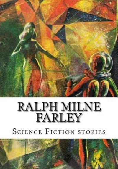 Cover for Ralph Milne Farley · Ralph Milne Farley, Science Fiction stories (Paperback Book) (2016)