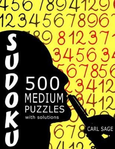 Cover for Carl Sage · Sudoku 500 Medium Puzzles With Solutions (Paperback Book) (2016)