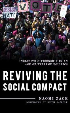 Cover for Naomi Zack · Reviving the Social Compact: Inclusive Citizenship in an Age of Extreme Politics - Explorations in Contemporary Social-Political Philosophy (Paperback Book) (2018)