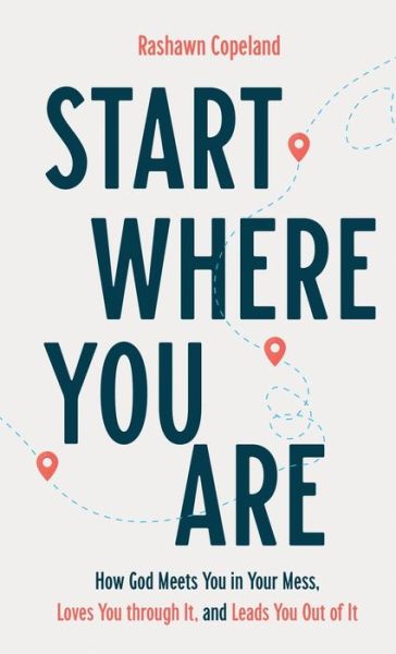 Start Where You Are - Rashawn Copeland - Books - Baker Books - 9781540901125 - September 1, 2020