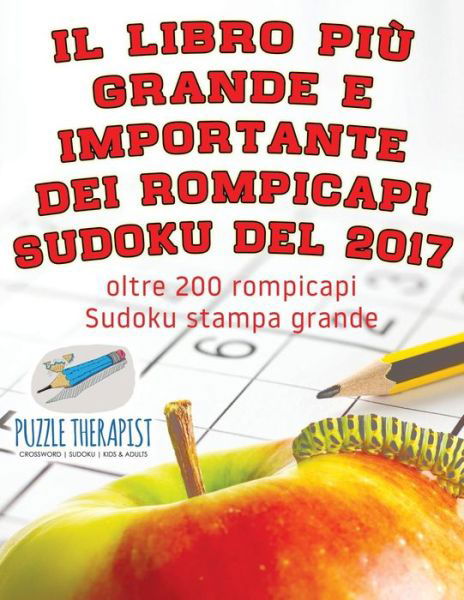 Cover for Puzzle Therapist · Il libro più grande e importante dei rompicapi Sudoku del 2017 | oltre 200 rompicapi Sudoku stampa grande (Pocketbok) (2017)