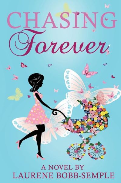 Cover for Laurene Bobb-semple · Chasing Forever (Paperback Book) (2017)