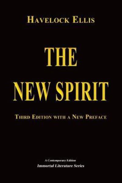 The New Spirit - Havelock Ellis - Books - Createspace Independent Publishing Platf - 9781542767125 - January 29, 2017