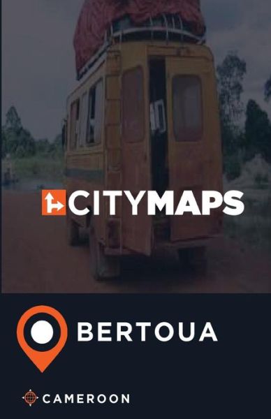 Cover for James McFee · City Maps Bertoua Cameroon (Paperback Book) (2017)