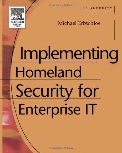 Cover for Erbschloe, Michael (Author, educator and security advisor, Washington, DC) · Implementing Homeland Security for Enterprise IT (Paperback Book) (2004)