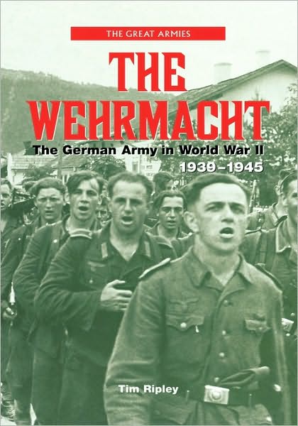 Cover for Tim Ripley · The Wehrmacht: The German Army in World War II, 1939-1945 (Hardcover Book) (2003)