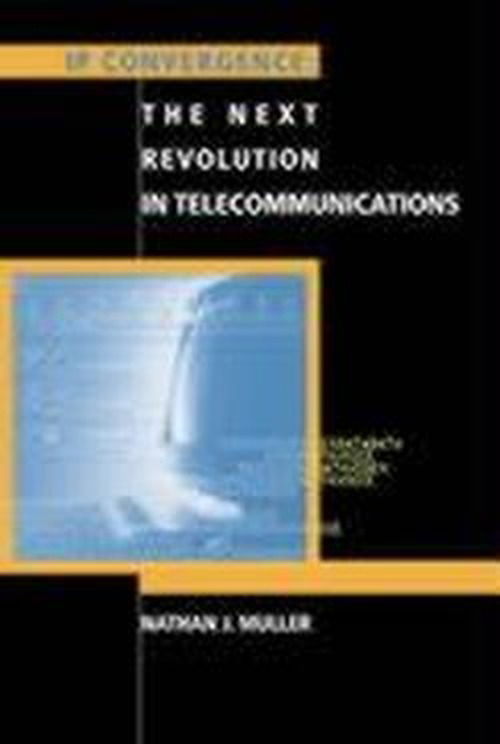 Cover for Nathan J. Muller · Ip Convergence the Next Revolution in Te (Hardcover Book) (2000)