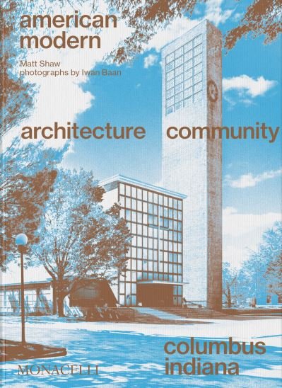 Cover for Matt Shaw · American Modern: Architecture; Community; Columbus, Indiana (Paperback Book) (2024)