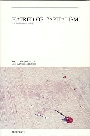Cover for Chris Kraus · Hatred of Capitalism: A Semiotext (e) Reader - Hatred of Capitalism (Paperback Bog) (2002)