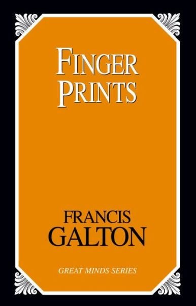 Cover for Francis Galton · Finger Prints - Great Minds Series (Paperback Book) (2006)