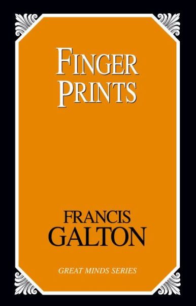 Cover for Francis Galton · Finger Prints - Great Minds Series (Pocketbok) (2006)