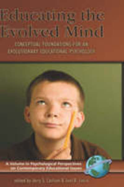 Cover for Jerry S Carloson · Educating the Evolved Mind: Conceptual Foundations for an Evolutionary Educational Psychology (Hc) (Hardcover Book) (2007)
