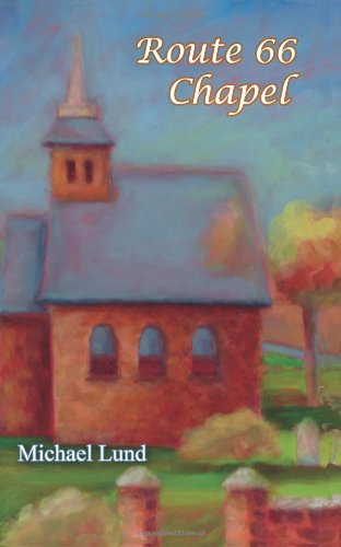 Cover for Michael Lund · Route 66 Chapel (Paperback Book) (2006)