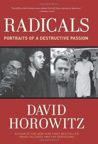 Cover for David Horowitz · Radicals: Portraits of a Destructive Passion (Hardcover Book) [First edition] (2012)