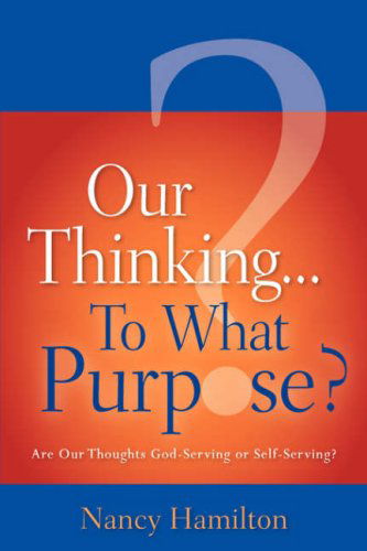 Cover for Nancy Hamilton · Our Thinking...to What Purpose? (Paperback Book) (2007)