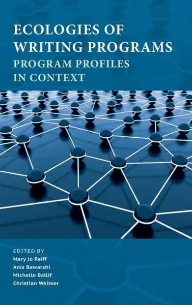 Cover for Mary Jo Reiff · Ecologies of Writing Programs: Program Profiles in Context (Hardcover Book) (2015)