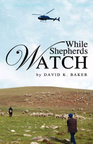 Cover for David K. Baker · While Shepherds Watch (Hardcover Book) (2008)