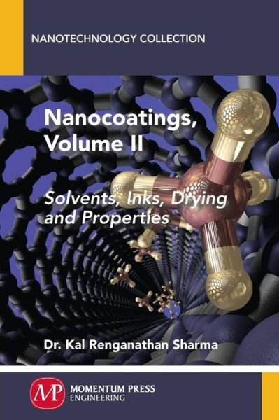 Cover for Kal Renganathan Sharma · Nanocoatings, Volume II: Solvents, Inks, Drying, and Properties - Nanotechnology Collection (Taschenbuch) (2016)