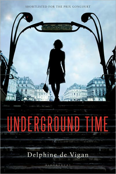 Cover for Delphine De Vigan · Underground Time: a Novel (Paperback Bog) [First edition] (2011)