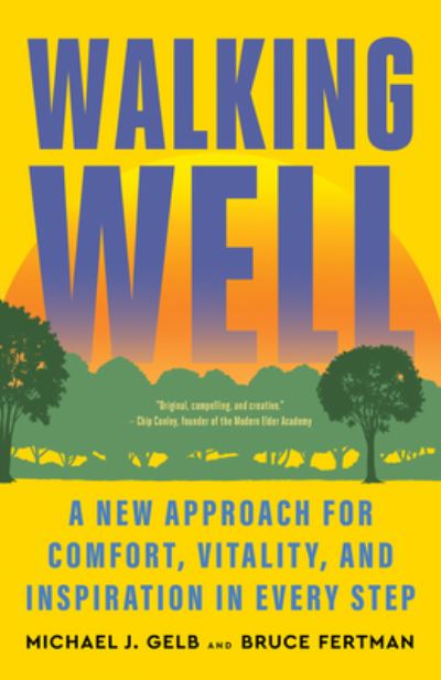 Cover for Michael J. Gelb · Walking Well: A New Approach for Comfort, Vitality, and Inspiration in Every Step (Taschenbuch) (2024)