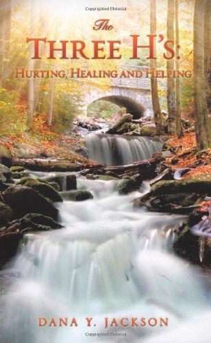 Cover for Dana Y. Jackson · The Three H's: Hurting, Healing and Helping (Paperback Book) (2010)