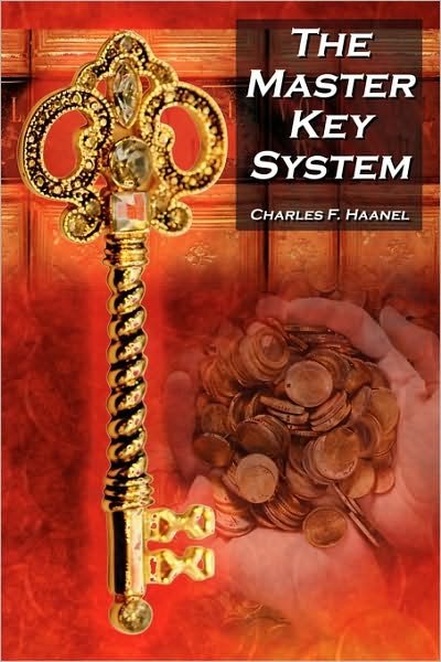Cover for Charles F Haanel · The Master Key System: Charles F. Haanel's Classic Guide to Fortune and an Inspiration for Rhonda Byrne's the Secret (Pocketbok) (2010)