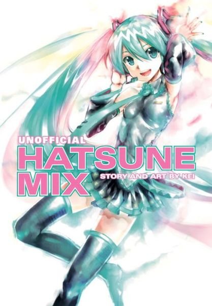 Cover for Kei · Hatsune Miku: Unofficial Hatsune Mix (Paperback Bog) (2014)