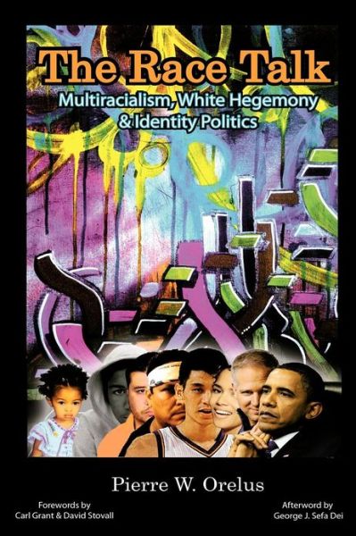 Cover for Pierre W. Orelus · The Race Talk: Multiracialism, White Hegemony, and Identity Politics (Paperback Book) (2012)
