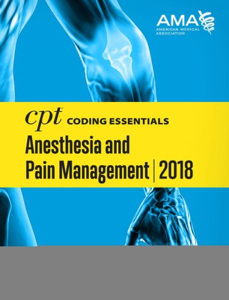 Cover for American Medical Association · CPT (R) Coding Essentials for Anesthesiology and Pain Management 2018 (Spiral Book) (2017)