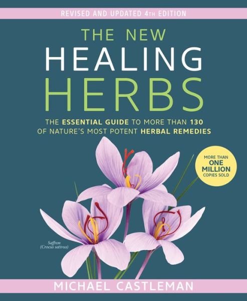 Cover for Michael Castleman · The New Healing Herbs: The Essential Guide to More Than 130 of Nature's Most Potent Herbal Remedies (Paperback Book) (2017)
