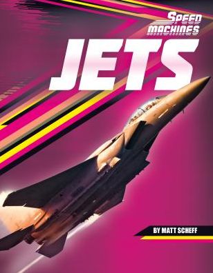 Cover for Matt Scheff · Jets (Speed Machines) (Hardcover Book) (2015)