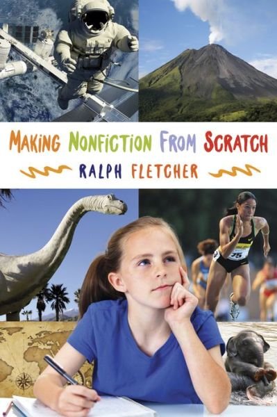 Cover for Ralph Fletcher · Making Nonfiction from Scratch (Paperback Book) (2015)