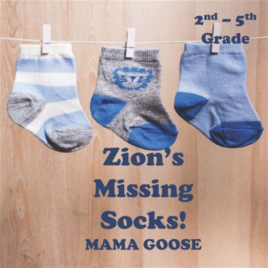 Cover for Mama Goose · Zion's Missing Socks! (Paperback Bog) (2020)