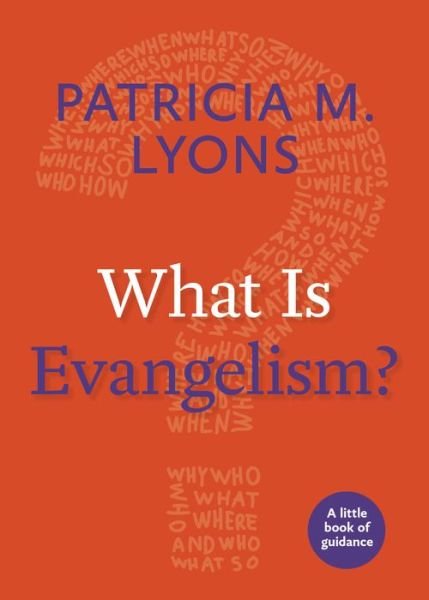 Cover for Patricia M. Lyons · What Is Evangelism? - Little Books of Guidance (Paperback Book) (2019)