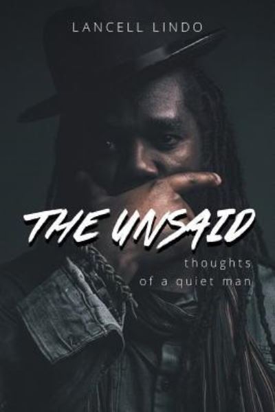 Cover for Lancell Lindo · The Unsaid: Thoughts of a quiet man (Paperback Book) (2018)