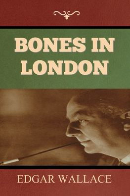 Cover for Edgar Wallace · Bones in London (Bog) (2022)