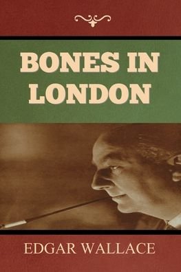 Cover for Edgar Wallace · Bones in London (Book) (2022)