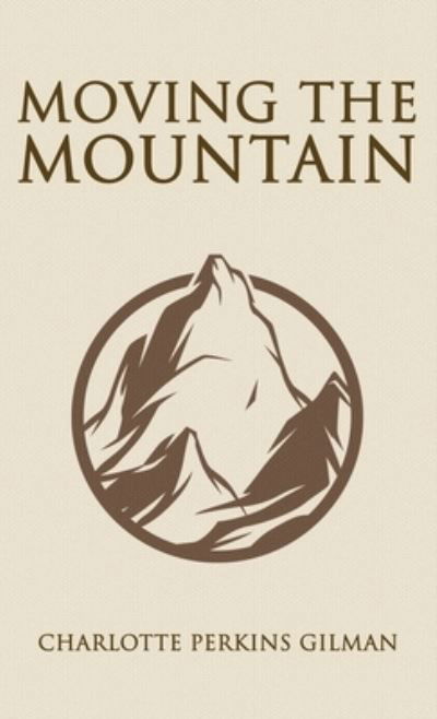 Cover for Charlotte Perkins Gilman · Moving the Mountain (Bog) (2022)