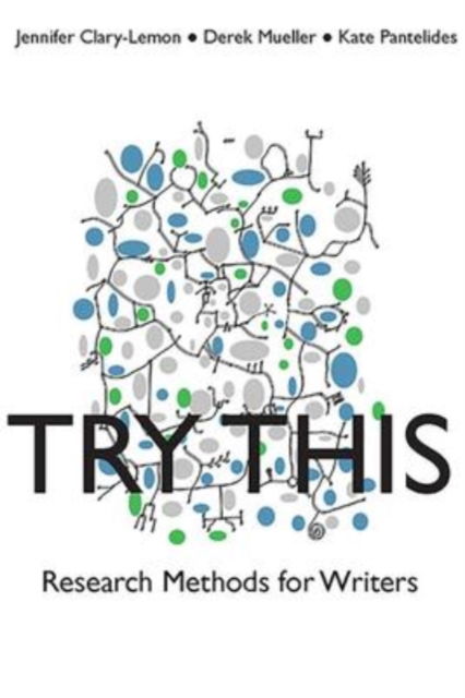 Cover for Jennifer Clary-Lemon · Try This: Research Methods for Writers (Paperback Book) (2022)