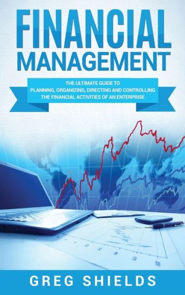 Financial Management - Greg Shields - Books - Bravex Publications - 9781647484125 - February 11, 2020