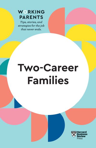 Cover for Harvard Business Review · Two-Career Families (HBR Working Parents Series) - HBR Working Parents Series (Gebundenes Buch) (2022)