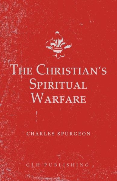 Cover for Charles Spurgeon · The Christian's Spiritual Warfare (Paperback Bog) (2020)