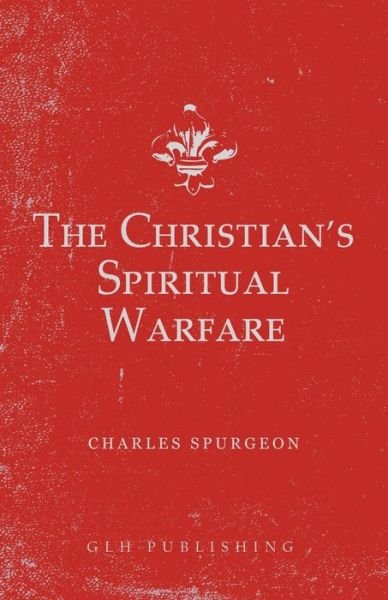 Cover for Charles Spurgeon · The Christian's Spiritual Warfare (Paperback Book) (2020)