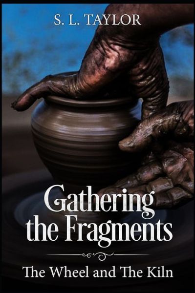 Cover for S L Taylor · Gathering the Fragments (Paperback Book) (2020)