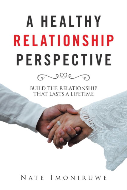 Cover for Nate Imoniruwe · A Healthy Relationship Perspective (Paperback Book) (2020)