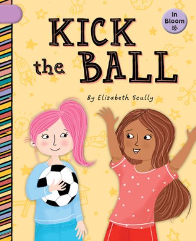 Cover for Elizabeth Scully · Kick the Ball (Book) (2023)