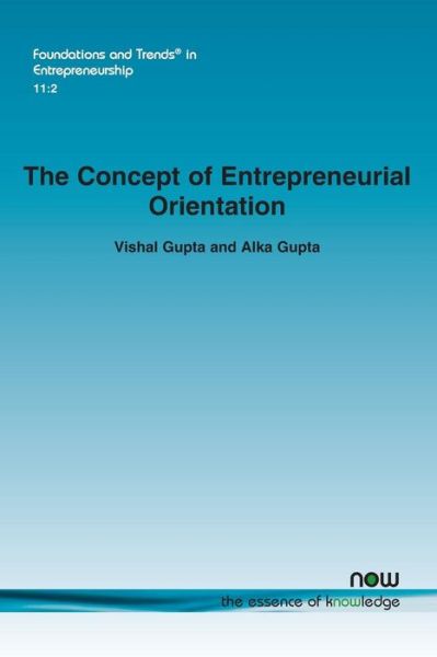 Cover for Vishal Gupta · The Concept of Entrepreneurial Orientation - Foundations and Trends in Entrepreneurship (Paperback Book) (2015)