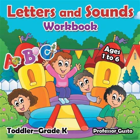 Cover for Professor Gusto · Letters and Sounds Workbook - Toddler-Grade K - Ages 1 to 6 (Paperback Bog) (2016)